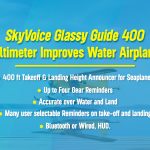 SkyVoice Glassy Guide 400 RADAR Altimeter Improves Water Airplane Safety