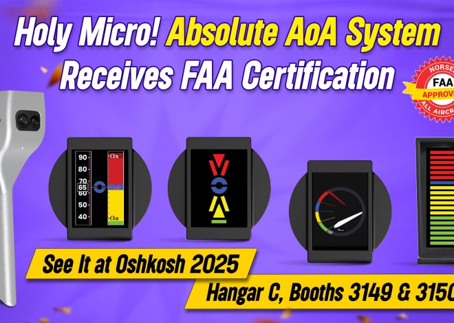 FAA Grants Approval for Holy Micro!’s Highly Anticipated Absolute AoA! – Experience It at Oshkosh 2025, Hangar C Booths 3149 & 3150