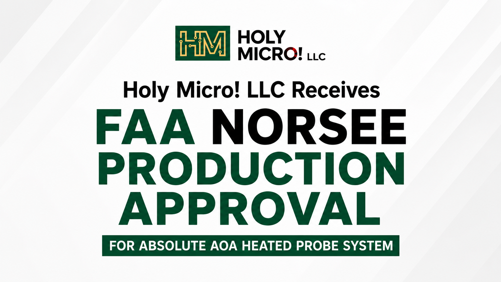 Holy Micro! LLC Receives FAA NORSEE Production Approval for the Absolute AoA Heated Probe System